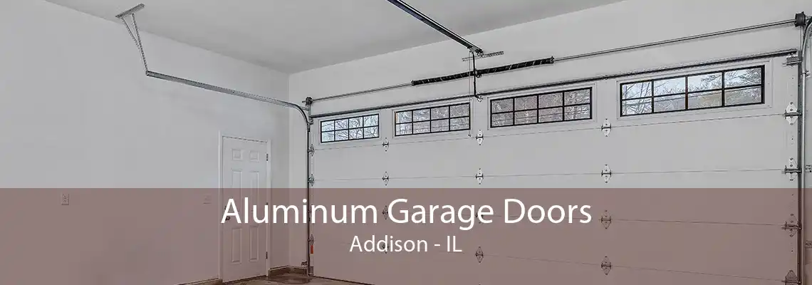 Aluminum Garage Doors Addison - IL