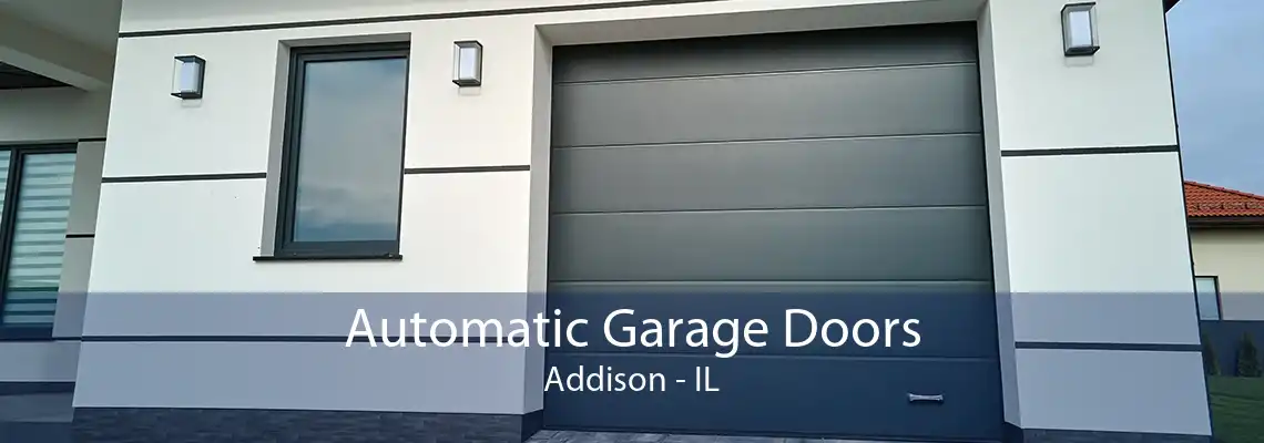 Automatic Garage Doors Addison - IL