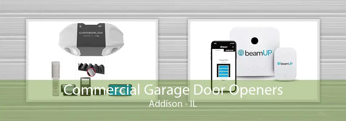 Commercial Garage Door Openers Addison - IL