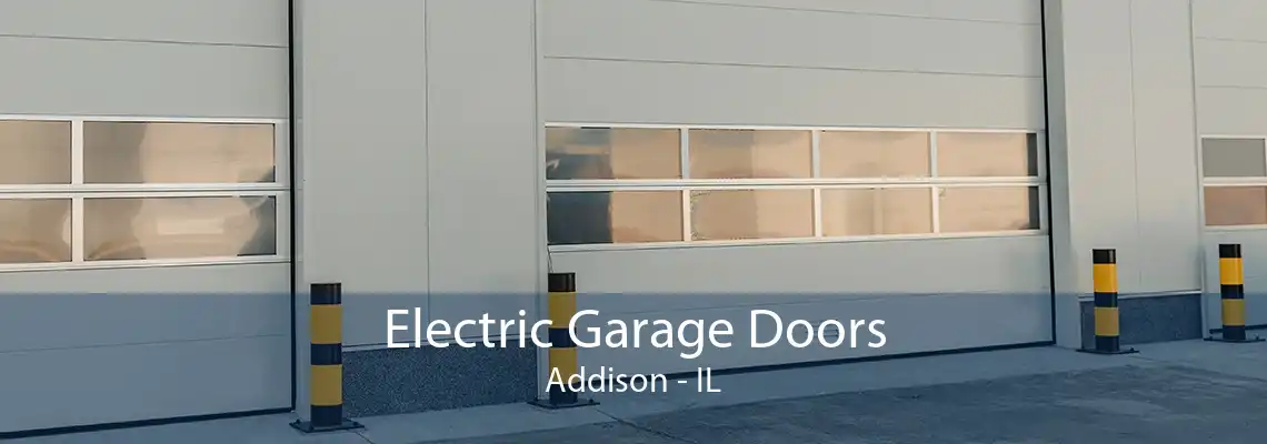 Electric Garage Doors Addison - IL