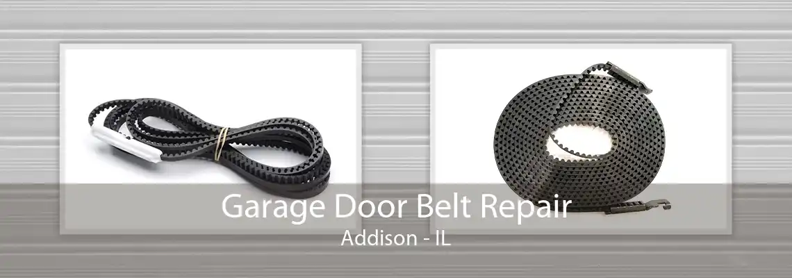 Garage Door Belt Repair Addison - IL