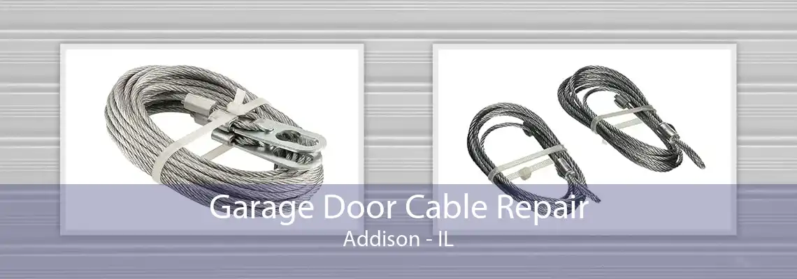 Garage Door Cable Repair Addison - IL