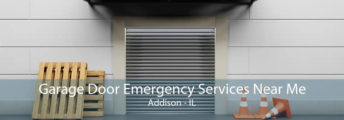 Garage Door Emergency Services Near Me Addison - IL