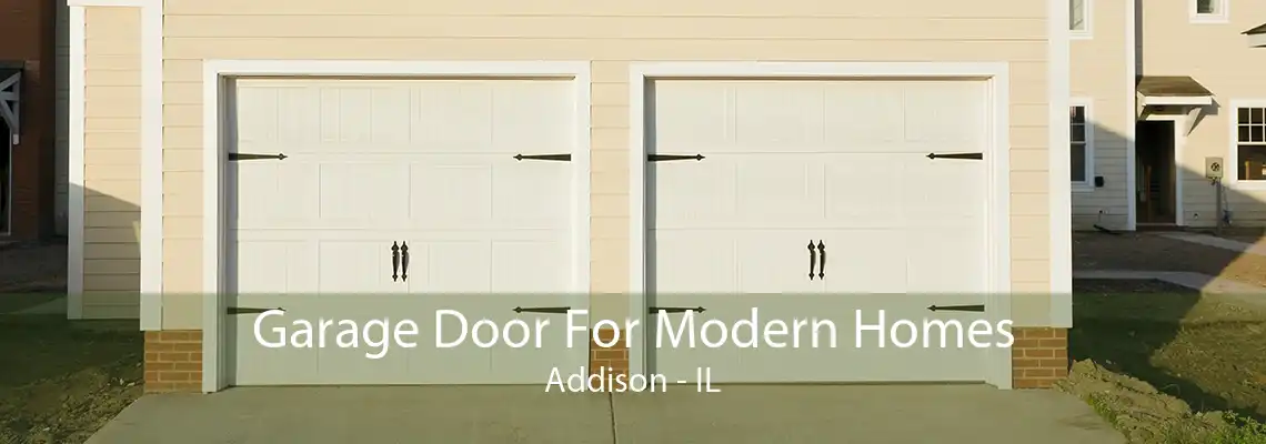 Garage Door For Modern Homes Addison - IL