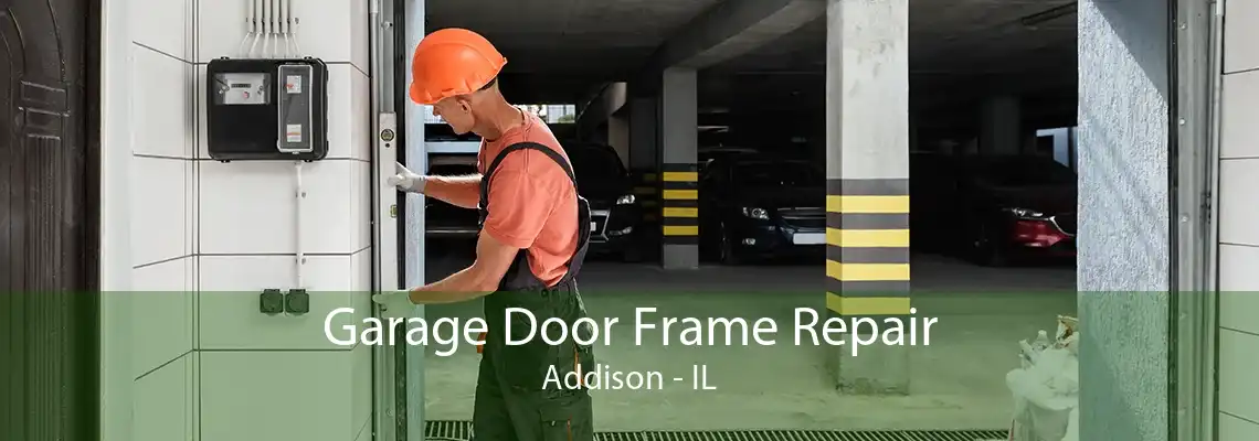 Garage Door Frame Repair Addison - IL