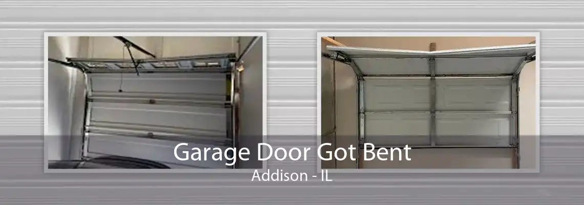 Garage Door Got Bent Addison - IL