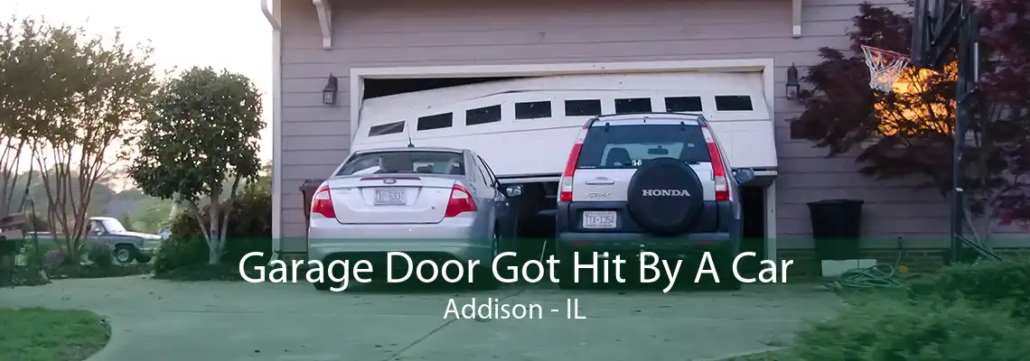 Garage Door Got Hit By A Car Addison - IL