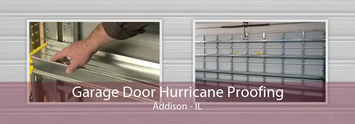 Garage Door Hurricane Proofing Addison - IL