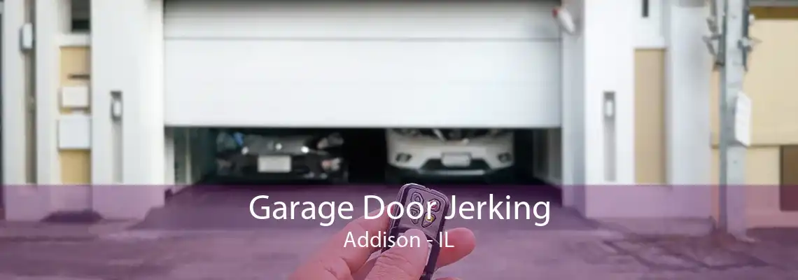 Garage Door Jerking Addison - IL