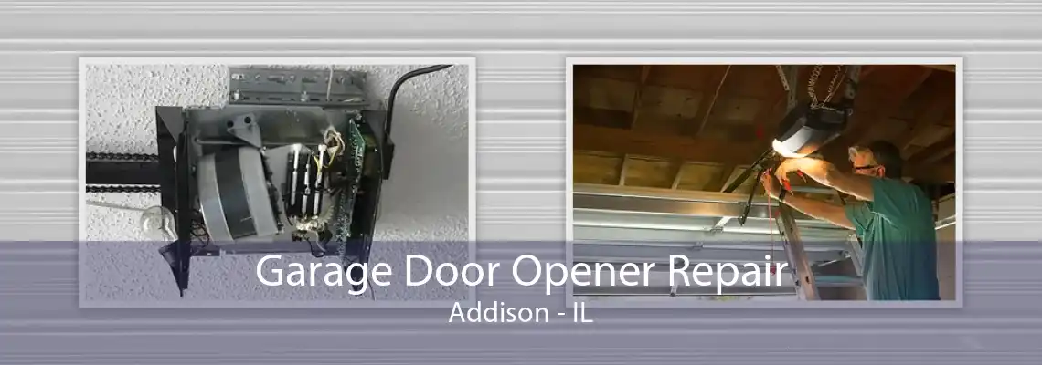 Garage Door Opener Repair Addison - IL