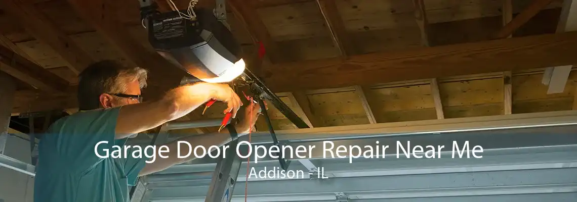 Garage Door Opener Repair Near Me Addison - IL