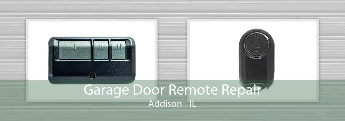 Garage Door Remote Repair Addison - IL