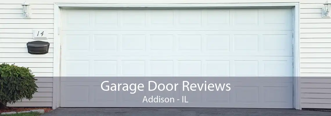 Garage Door Reviews Addison - IL