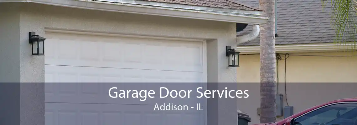 Garage Door Services Addison - IL