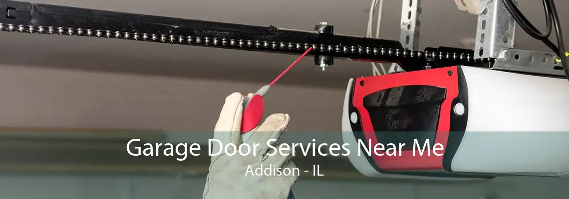 Garage Door Services Near Me Addison - IL