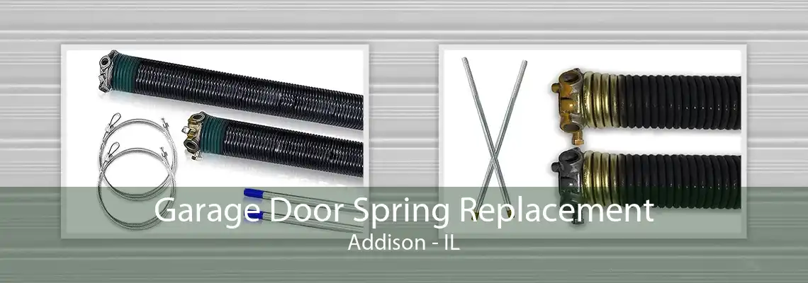 Garage Door Spring Replacement Addison - IL