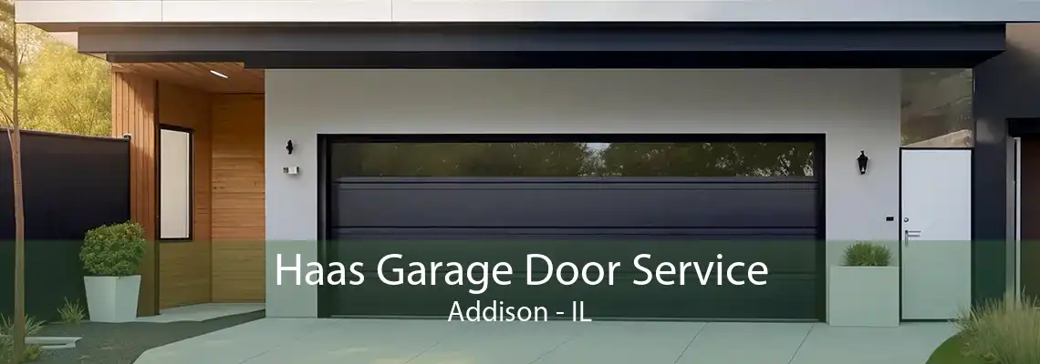 Haas Garage Door Service Addison - IL