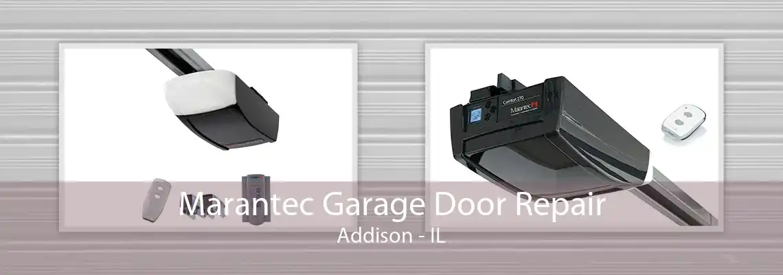 Marantec Garage Door Repair Addison - IL