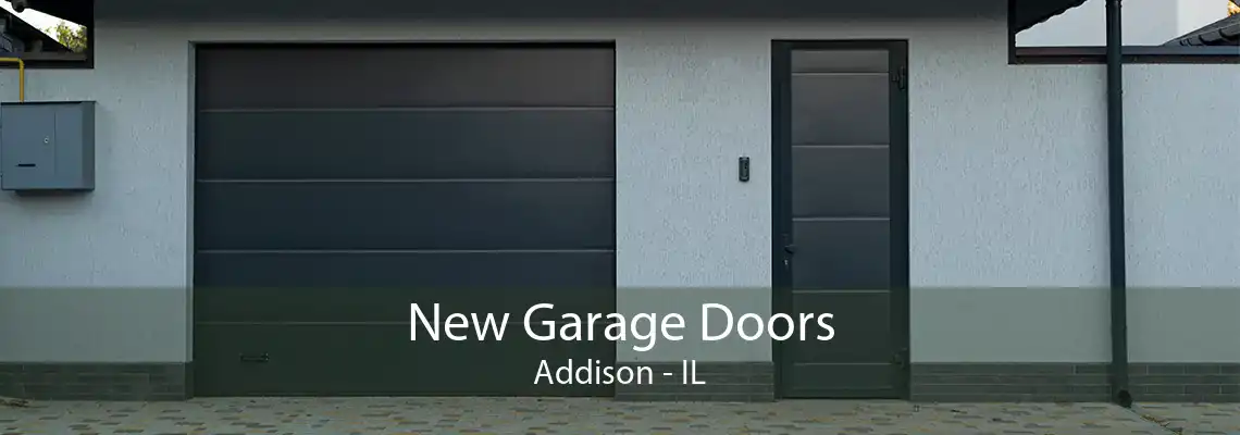 New Garage Doors Addison - IL