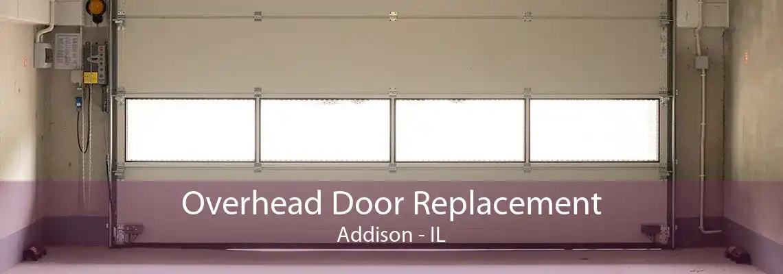 Overhead Door Replacement Addison - IL