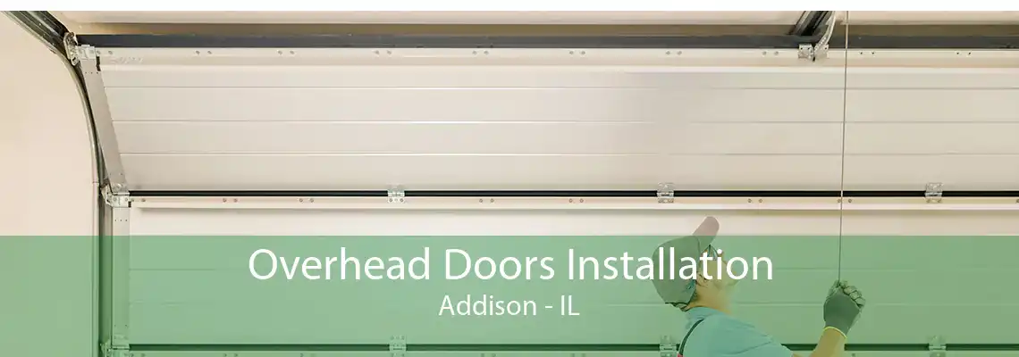 Overhead Doors Installation Addison - IL