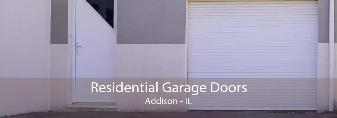 Residential Garage Doors Addison - IL