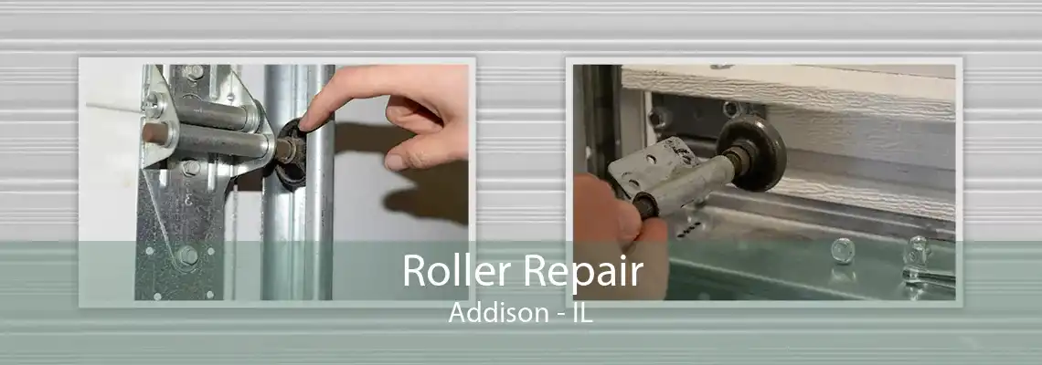 Roller Repair Addison - IL