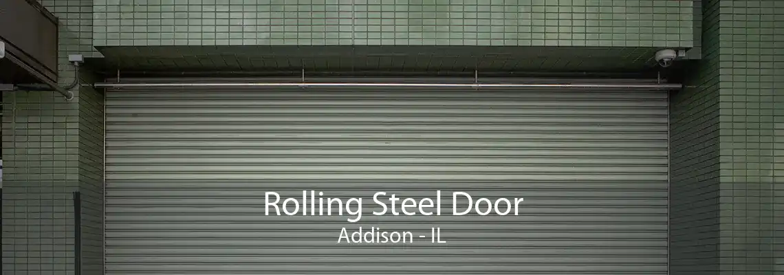 Rolling Steel Door Addison - IL