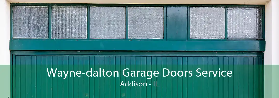 Wayne-dalton Garage Doors Service Addison - IL