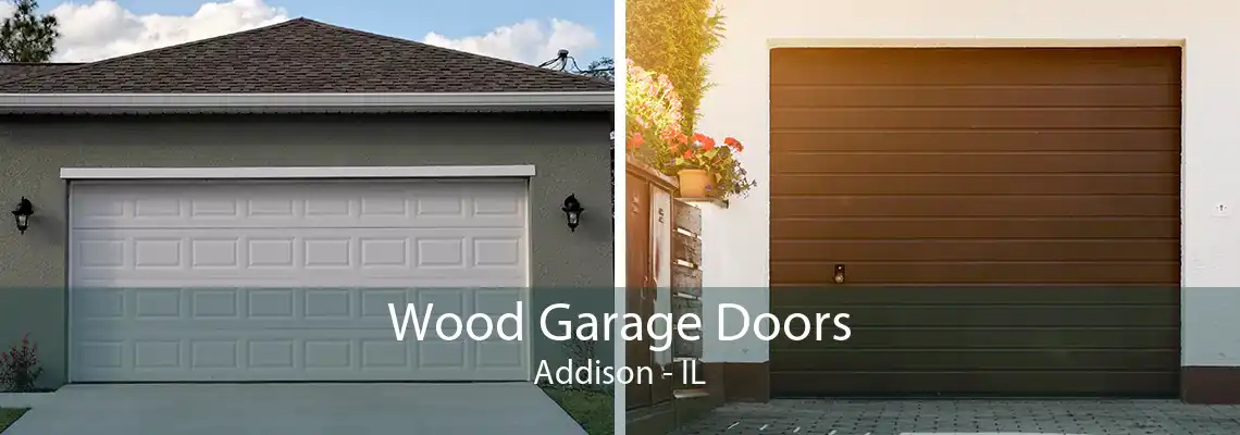 Wood Garage Doors Addison - IL